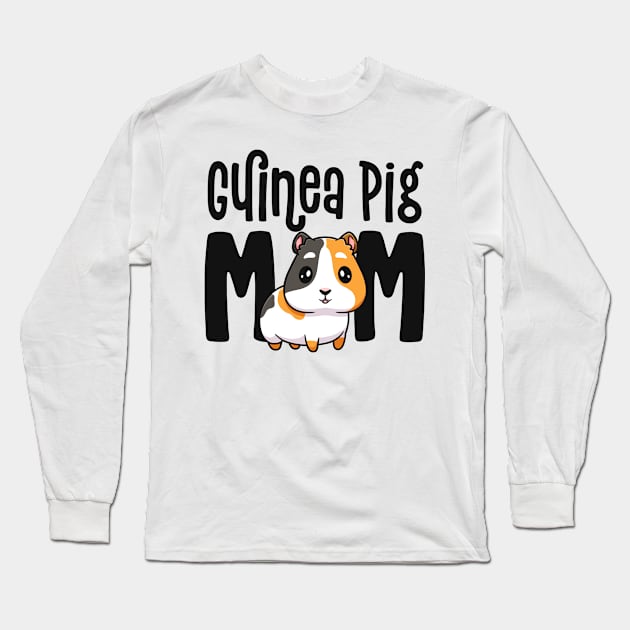 Guinea Pig Mom Gift For Guinea Pig Lovers Owner Mother Long Sleeve T-Shirt by 14thFloorApparel